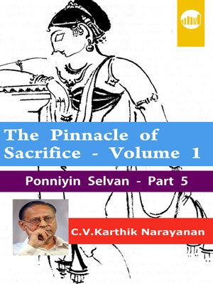cover image of The Pinnacle of Sacrifice - Volume 1 Ponniyin Selvan - Part 5